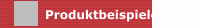 Produktbeispiele