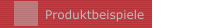 Produktbeispiele